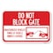 Signmission Do Not Block Gate-Unauthorized Vehicle Heavy-Gauge Aluminum Sign, 12" x 18", A-1218-24161 A-1218-24161 - alternate 1